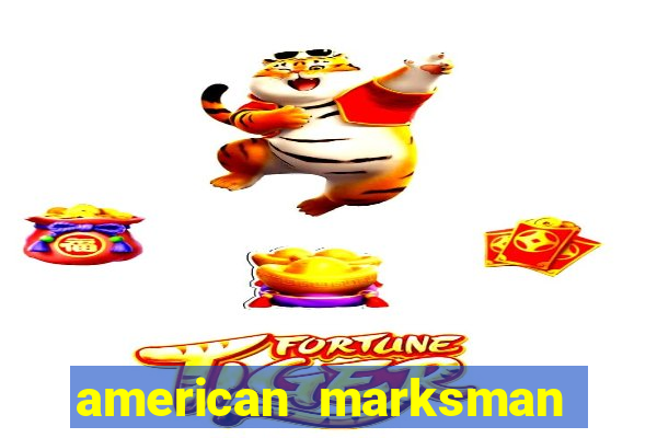 american marksman dinheiro infinito